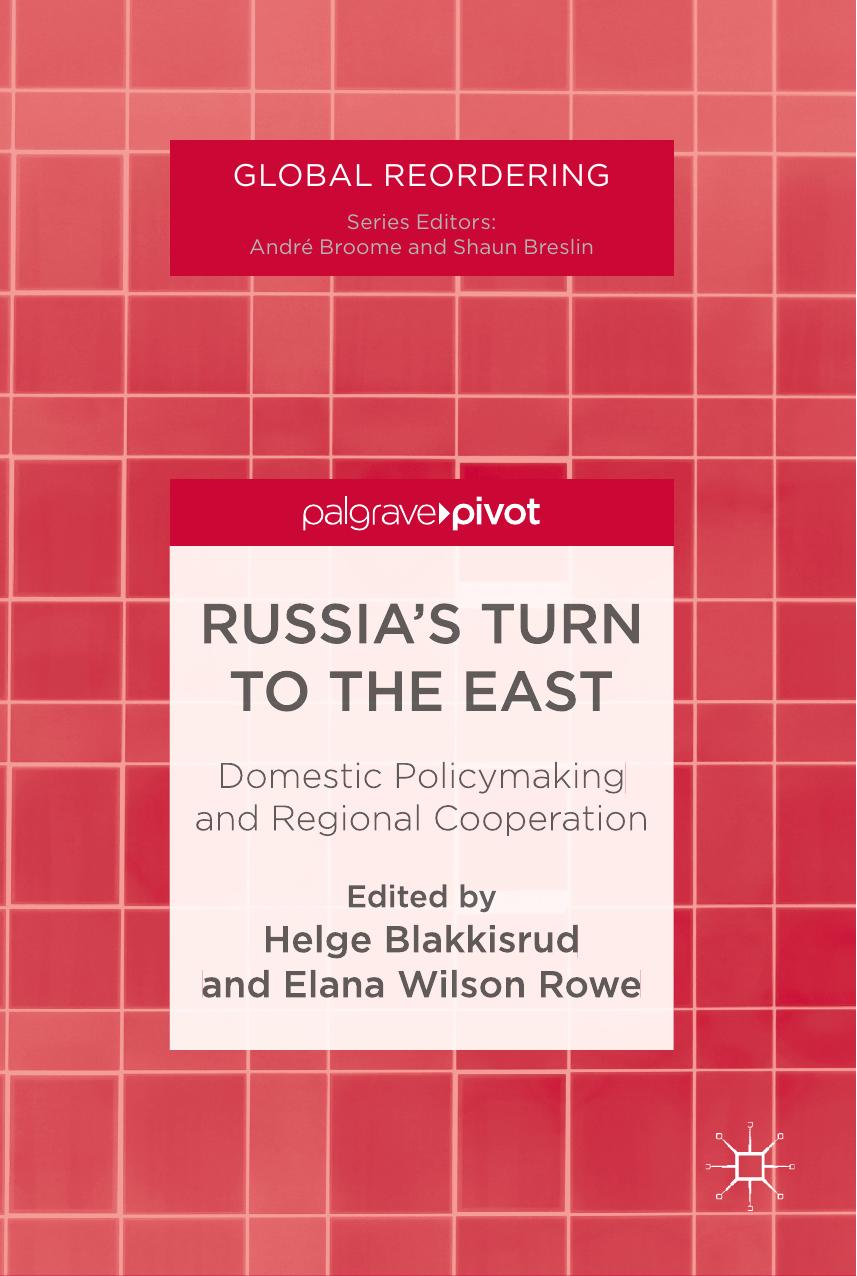 Russia's Turn to the East by Helge Blakkisrud & Elana Wilson Rowe