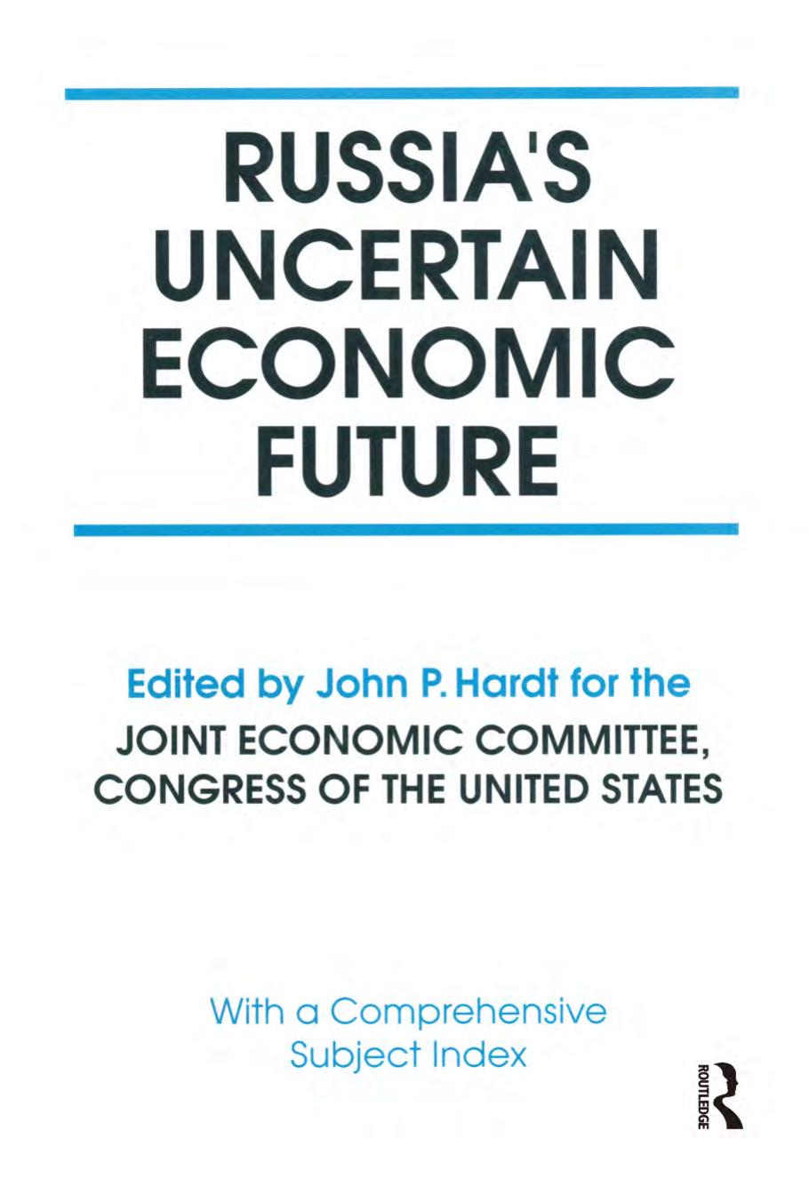 Russia's Uncertain Economic Future by John P. Hardt; Robert F. Bennett