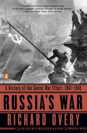 Russia's War: A History of the Soviet Effort: 1941-1945 by Overy Richard