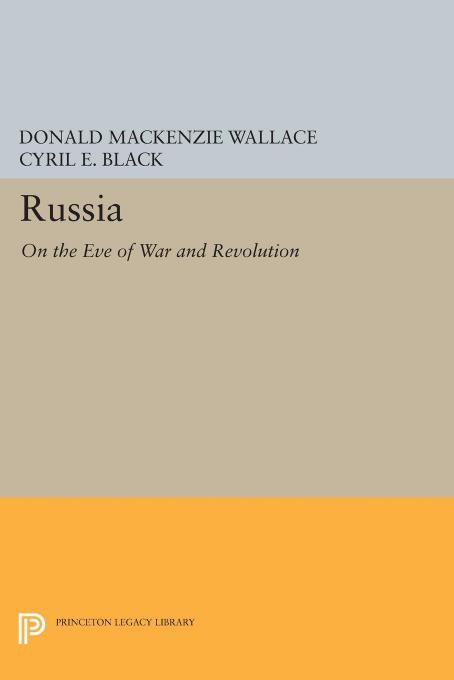 Russia: On the Eve of War and Revolution by Sir Donald Mackenzie Wallace