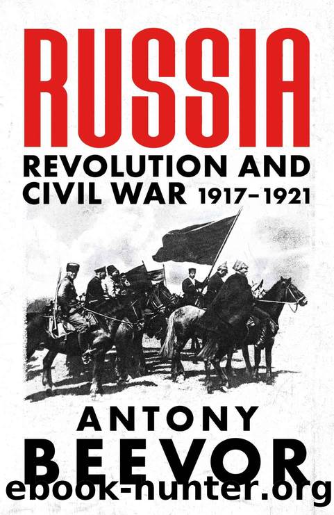 Russia: Revolution and Civil War 1917-1921 by Antony Beevor