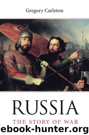 Russia: The Story of War by Gregory Carleton