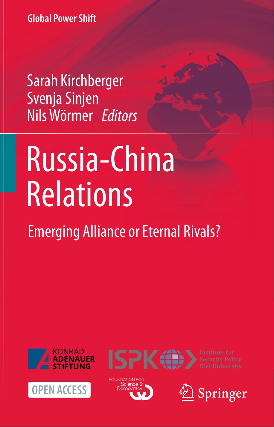 Russia-China Relations: Emerging Alliance Or Eternal Rivals? by Sarah Kirchberger Svenja Sinjen Nils Wörmer