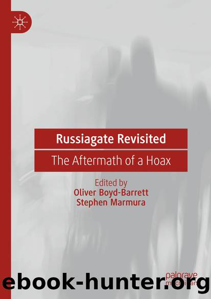 Russiagate Revisited: The Aftermath of a Hoax by Oliver Boyd-Barrett & Stephen Marmura
