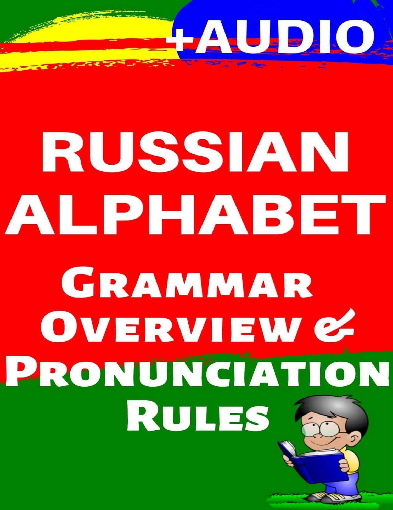 Russian Alphabet Grammar Overview & Pronunciation Rules by Larisa Golubeva