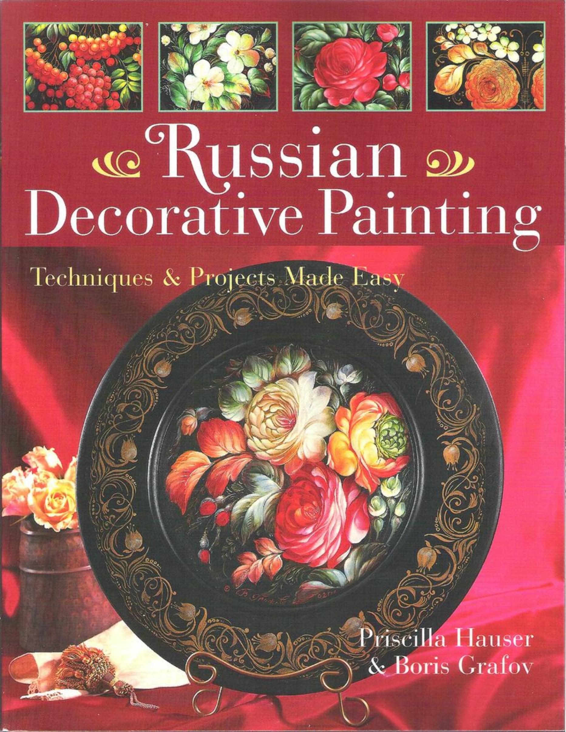 Russian Decorative Painting: Techniques & Projects Made Easy by Unknow