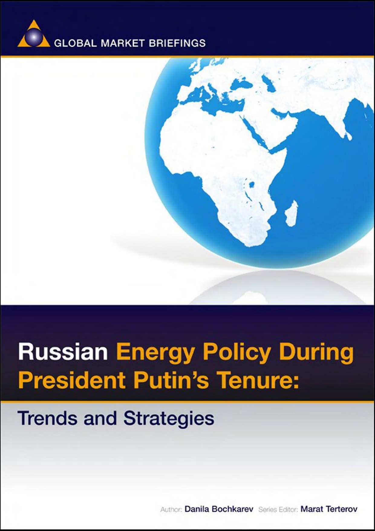Russian Energy Policy During President Putin's Tenure: Trends and Strategies (Business & Investment Review) by Danila Bochkarev