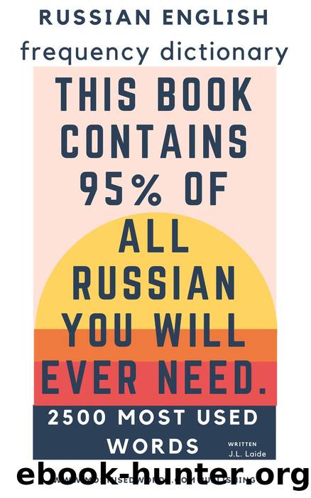 Russian English Frequency Dictionary--2.500 Most Used Words by J.L. Laide