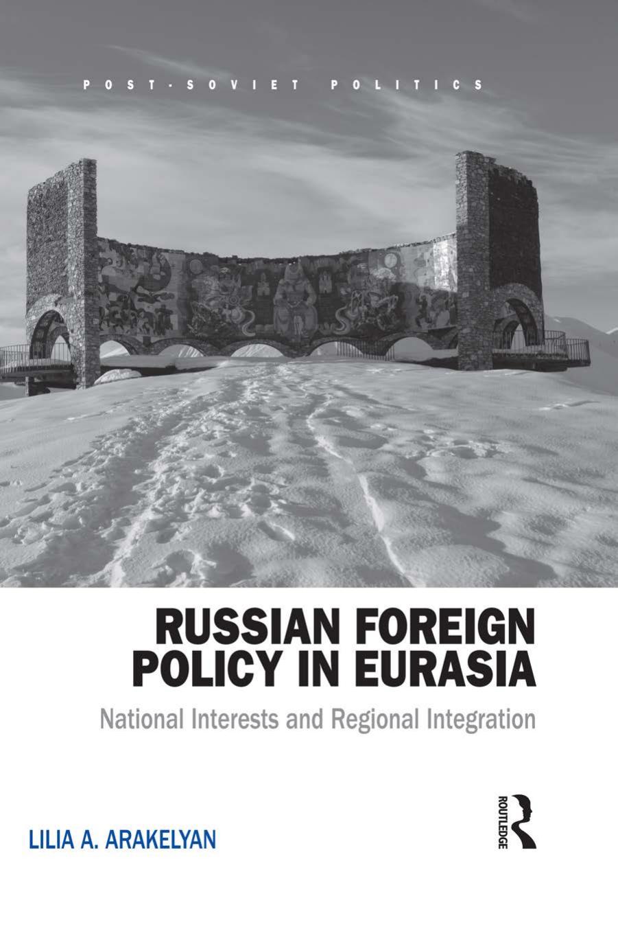 Russian Foreign Policy in Eurasia: National Interests and Regional Integration by Lilia Arakelyan