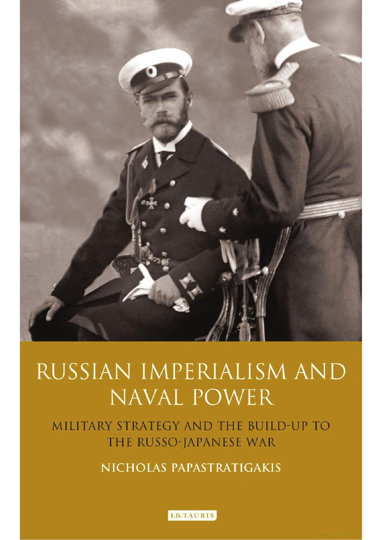 Russian Imperialism and Naval Power: Military Strategy and the Build-Up to the Russo-Japanese War by Unknow