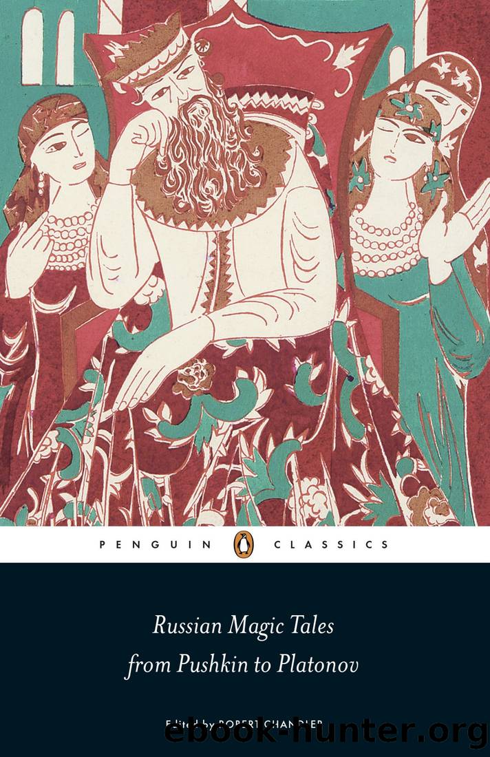 Russian Magic Tales From Pushkin to Platonov by Robert Chandler