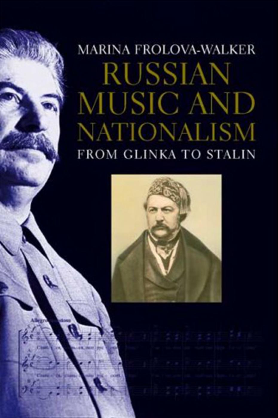 Russian Music and Nationalism: From Glinka to Stalin by Marina Frolova-Walker