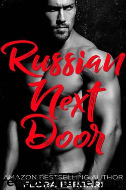 Russian Next Door (A Man Who Knows What He Wants Book 100) by Flora Ferrari