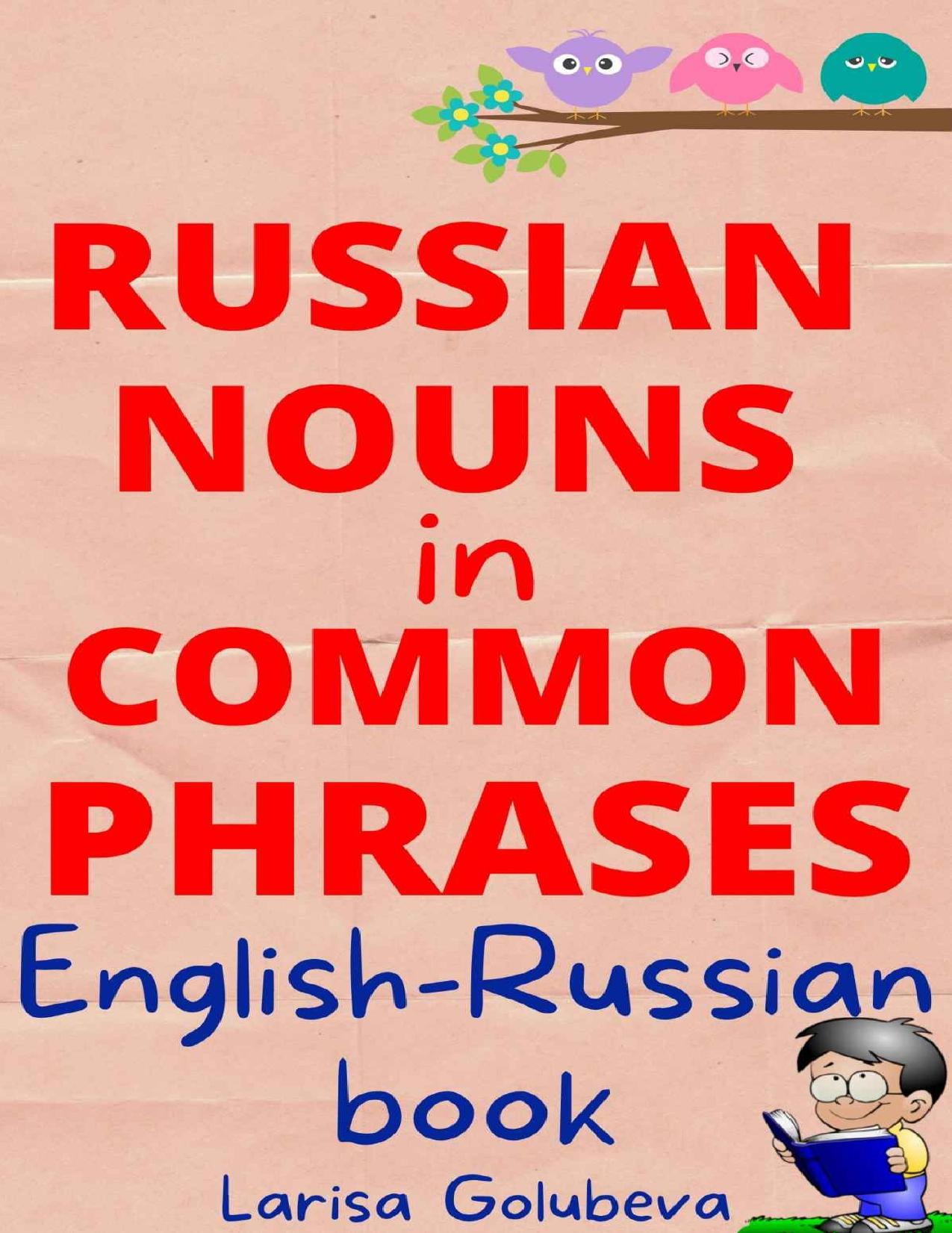Russian Nouns in Common Phrases by Larisa Golubeva