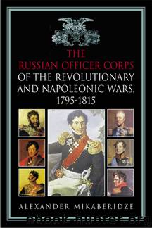Russian Officer Corps of the Revolutionary and Napoleonic Wars by Alexander Mikaberidze
