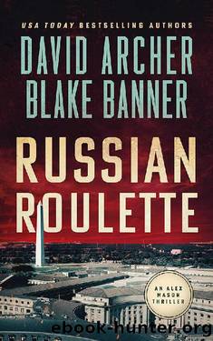 Russian Roulette (Alex Mason Book 5) by Blake Banner & David Archer