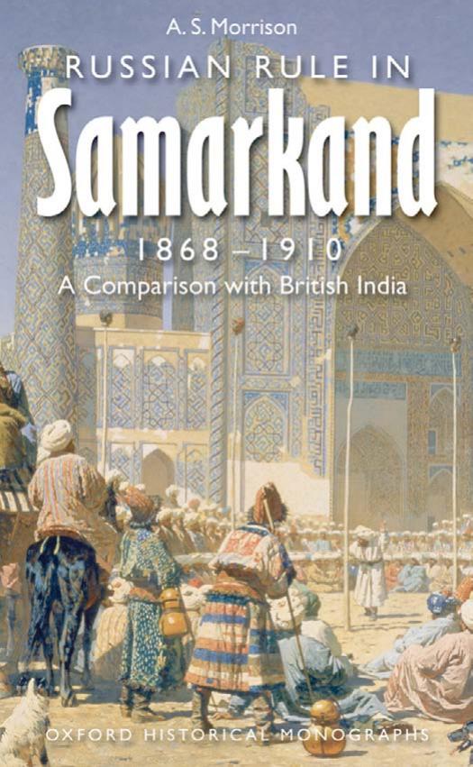 Russian Rule in Samarkand 1868-1910: A Comparison with British India by Alexander Morrison