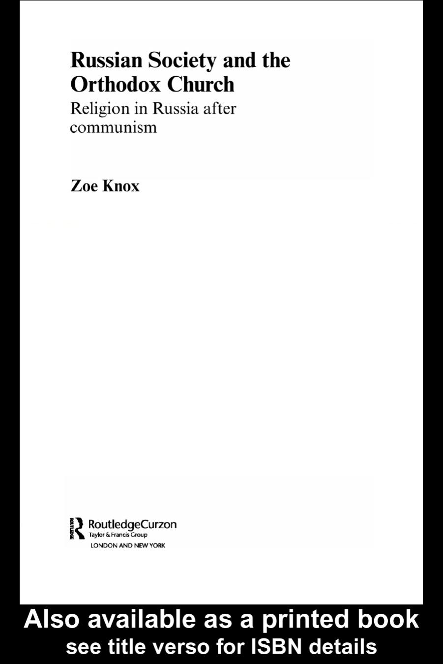Russian Society and the Orthodox Church: Religion in Russia after Communism by Zoe Knox