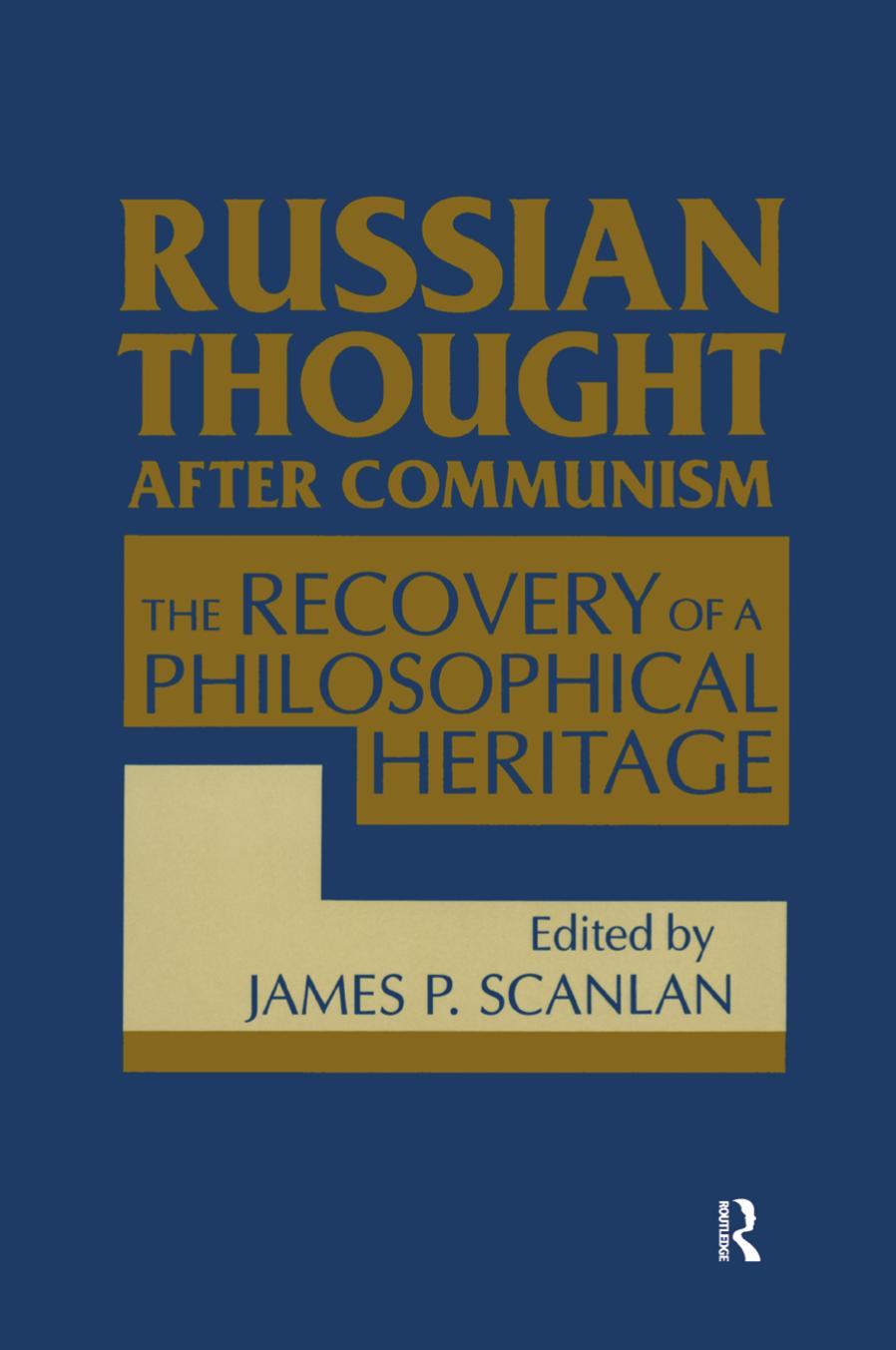 Russian Thought After Communism: The Rediscovery of a Philosophical Heritage by James P. Scanlan