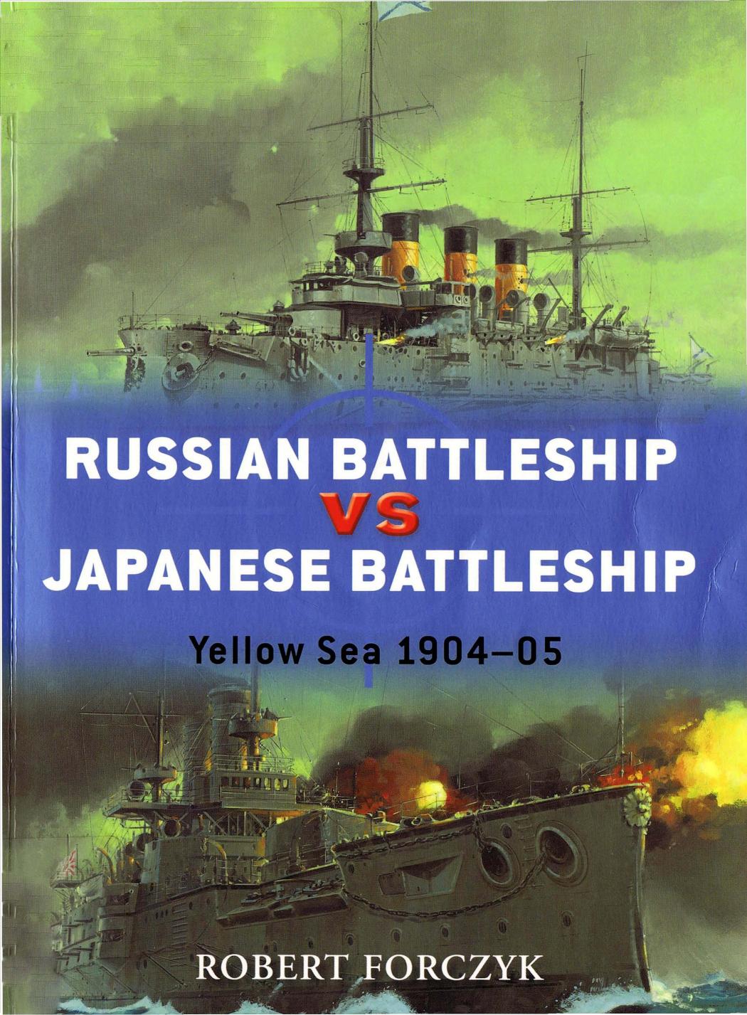 Russian battleship vs Japanese battleship : Yellow Sea, 1904-05 by Robert Forczyk