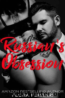 Russian's Obsession: An Older Man Younger Woman Romance (A Man Who Knows What He Wants Book 88) by Flora Ferrari