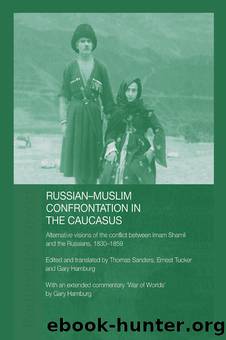 Russian-Muslim Confrontation in the Caucasus by Hamburg Gary; Sanders Thomas; Tucker Ernest