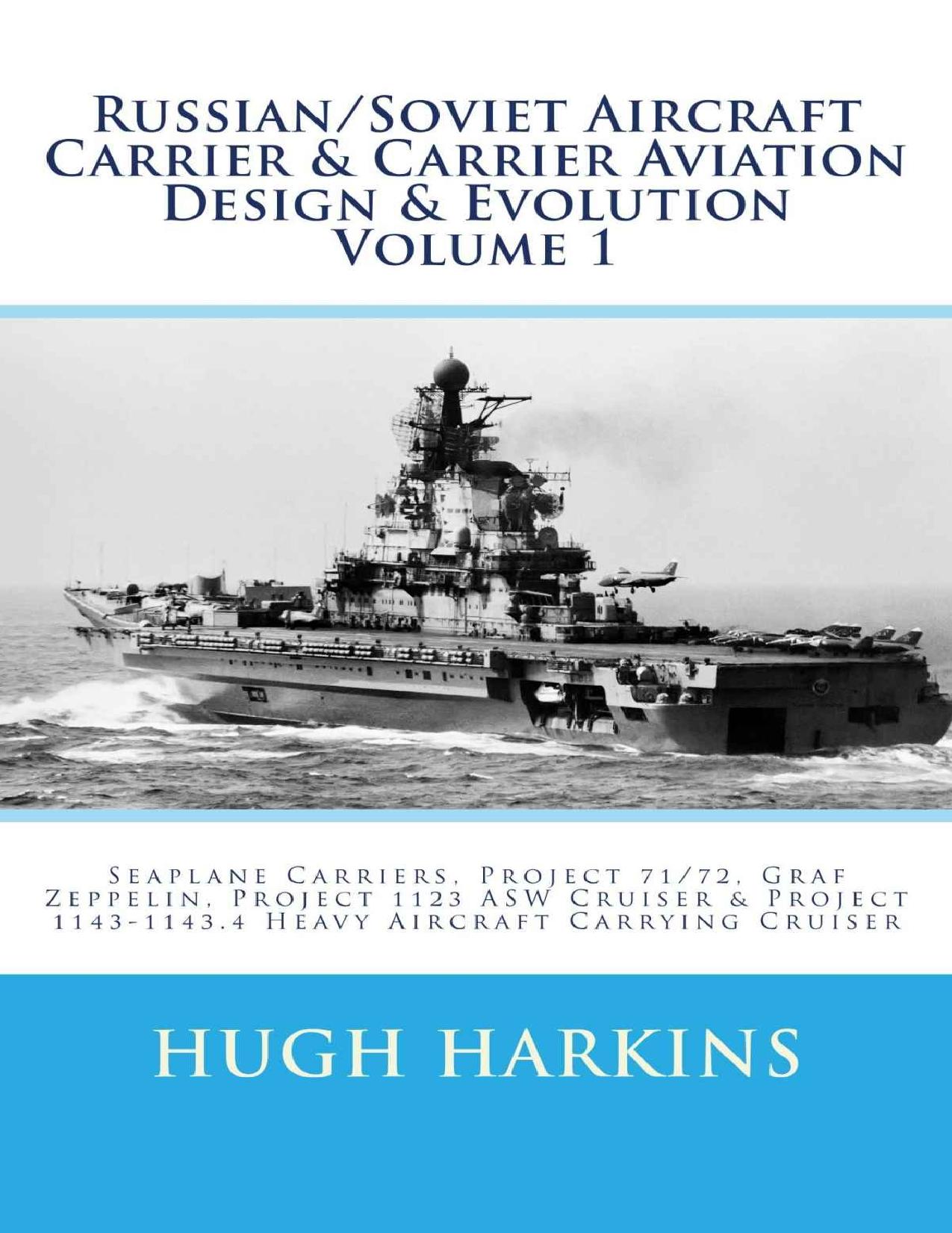 RussianSoviet Aircraft Carrier & Carrier Aviation Design & Evolution by Hugh Harkins