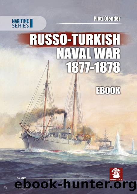 Russo-Turkish Naval War 1877-1878 by Olender Piotr;