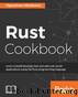 Rust Cookbook by Vigneshwer Dhinakaran
