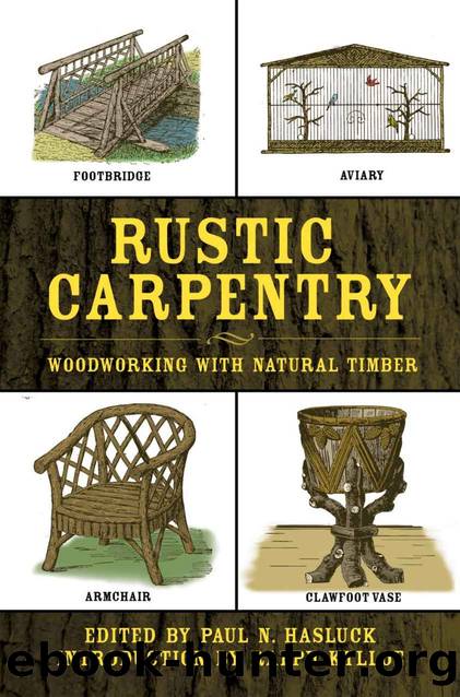 Rustic Carpentry: Woodworking with Natural Timber by Paul N. Hasluck