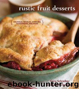 Rustic Fruit Desserts by Cory Schreiber & Julie Richardson