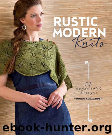 Rustic Modern Knits: 23 Sophisticated Designs by Alexander Yumiko