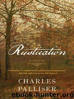Rustication A Novel (Charles Palliser) by Charles Palliser