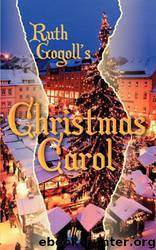 Ruth Gogoll's Christmas Carol by Ruth Gogoll