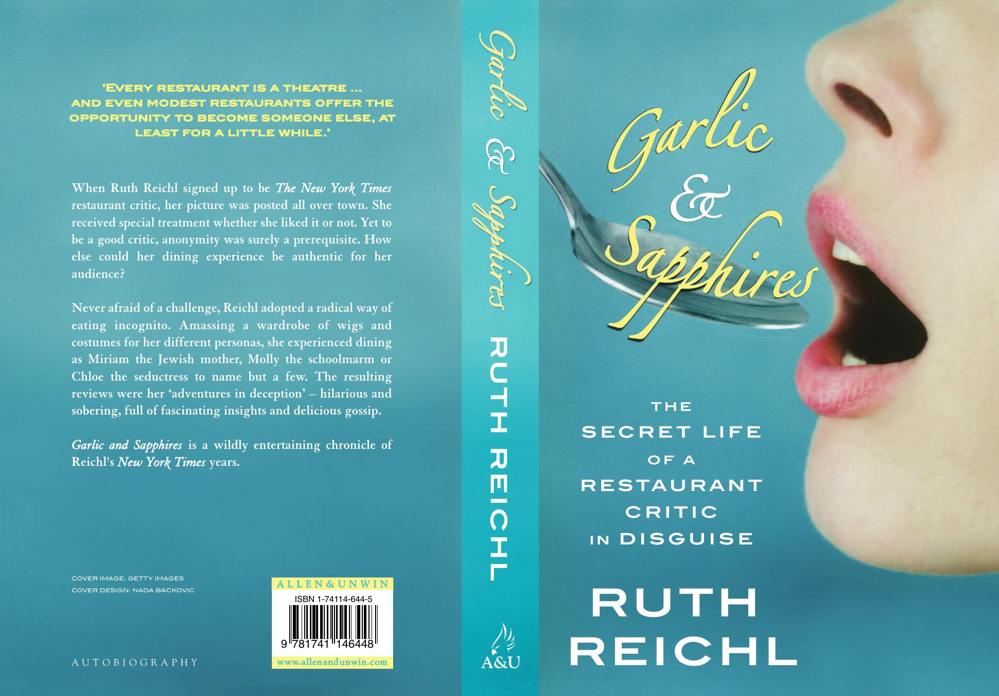 Ruth Reichl Garlic and Sapphires The Secret Life of a Restaurant Critic in Disguise by Unknown