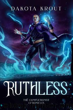 Ruthless (The Completionist Chronicles Book 5) by Dakota Krout