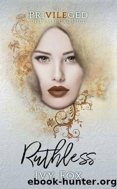 Ruthless (The Privileged of Pembroke High #4) by Ivy Fox