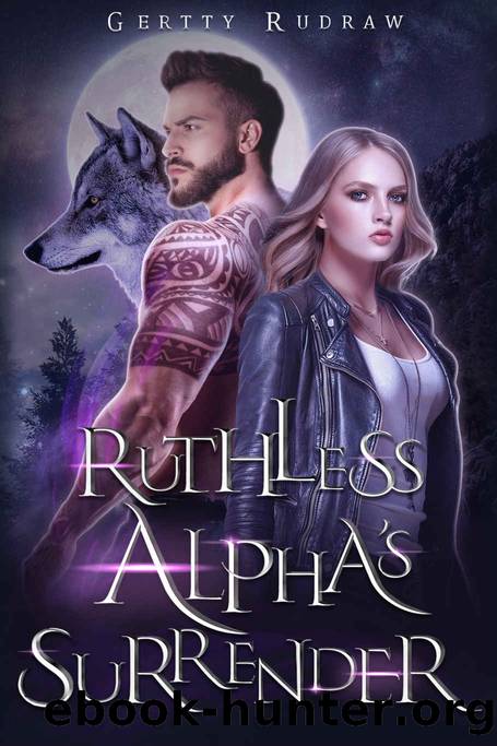 Ruthless Alpha's Surrender by Rudraw Gertty