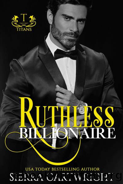 Ruthless Billionaire: Titans, #6 by Sierra Cartwright