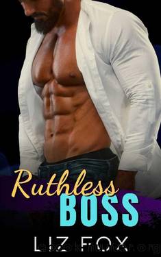 Ruthless Boss: A Curvy Woman Office Romance (Badder Bosses Book 4) by Liz Fox