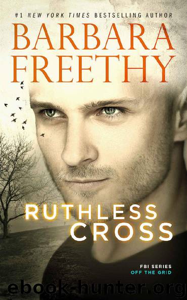 Ruthless Cross (Off The Grid: FBI Series Book 6) by Barbara Freethy