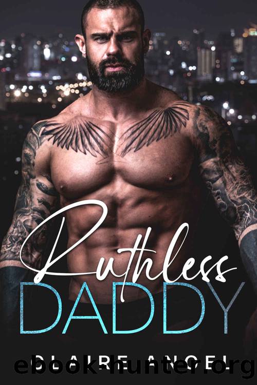 Ruthless Daddy: A Billionaire and a Nanny Romance (Dirty Billionaire Club Book 2) by Claire Angel