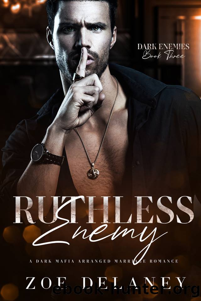 Ruthless Enemy: A Dark Mafia Forced Marriage Romance by Zoe Delaney & Jen Katemi
