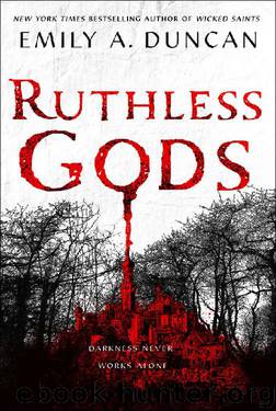 Ruthless Gods (Something Dark and Holy) by Emily A. Duncan