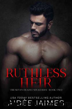 Ruthless Heir: A Dark Mafia Romance (The Seven Deadly Sinacores Book 2) by Aidèe Jaimes