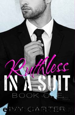 Ruthless In A Suit (Book One) by Ivy Carter