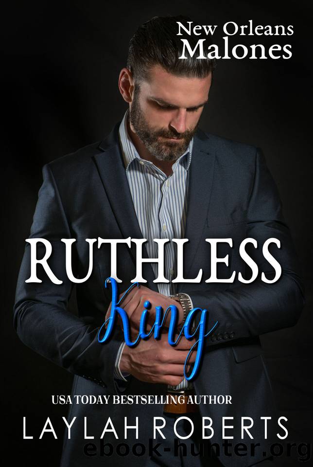 Ruthless King (New Orleans Malones Book 4) by Roberts Laylah