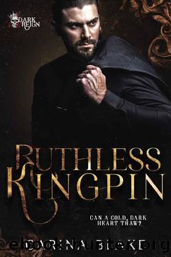 Ruthless Kingpin by Carina Blake