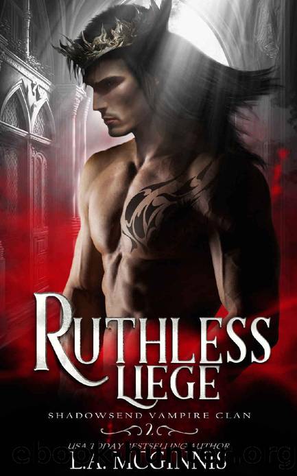 Ruthless Liege: Shadowsend Vampire Clan: 2 by L.A. McGinnis