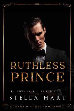Ruthless Prince: A Dark Captive Romance (Ruthless Rulers Book 1) by Stella Hart